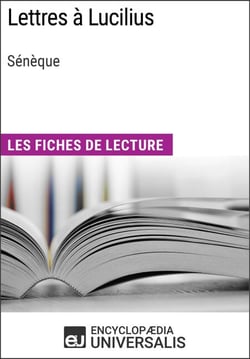 Lettres à Lucilius de Sénèque - Les Fiches de lecture d'Universalis