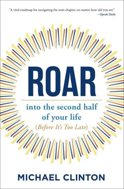 Roar - into the second half of your life (before it's too late)