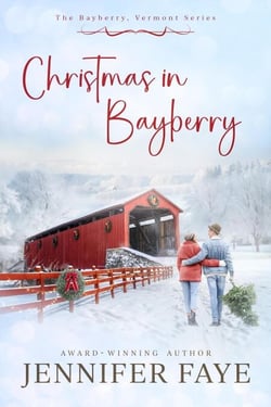 Christmas in Bayberry: Second Chance, Small Town Romance - The Bayberry, Vermont series, #1