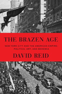 The Brazen Age - New York City and the American Empire: Politics, Art, and Bohemia