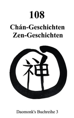 108 Zen Geschichten Koan - 108 Chan Geschichten Gongan
