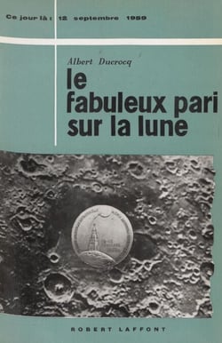 Le fabuleux pari sur la lune - 12 septembre 1959