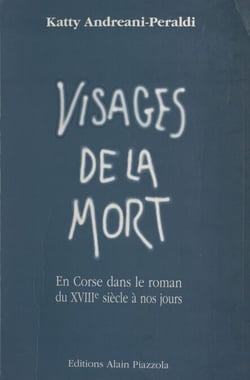 Visages de la mort - En Corse dans le roman du XVIIIe siècle à nos jours
