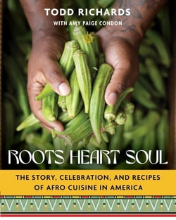 Roots, Heart, Soul - The Story, Celebration, and Recipes of Afro Cuisine in America