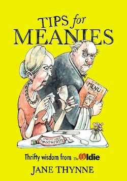 Tips for Meanies - Thrifty Wisdom from The Oldie