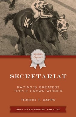 Secretariat - Racing's Greatest Triple Crown Winner