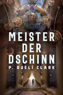 Meister der Dschinn (Gewinner des Nebula Award 2021 für Bester Roman &amp; des Hugo Award 2022 für Bester Roman)