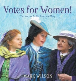 Votes for Women! - The story of Nellie, Rose and Mary