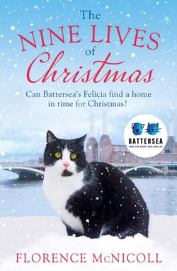 The Nine Lives of Christmas: Can Battersea's Felicia find a home in time for the holidays? - The perfect festive read for Christmas 2019