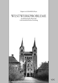 Westwerkprobleme - Zur Bedeutung der Westwerke in der kunsthistorischen Forschung