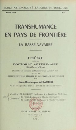 Transhumance en pays de frontière : la Basse-Navarre - Thèse pour le Doctorat vétérinaire (diplôme d'État) présentée et soutenue publiquement en janvier 1954 devant la Faculté mixte de médecine et de pharmacie de Toulouse
