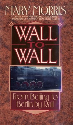 Wall to Wall - From Beijing to Berlin by Rail