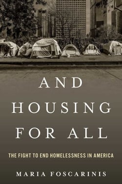 And Housing for All - The Fight to End Homelessness In America