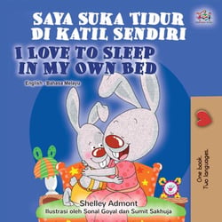 Saya Suka Tidur Di katil Sendiri I Love to Sleep in My Own Bed - Malay English Bilingual Collection