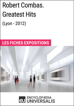 Robert Combas. Greatest Hits (Lyon - 2012) - Les Fiches Exposition d'Universalis