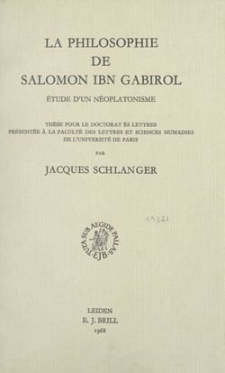 La philosophie de Salomon Ibn Gabirol - Étude d'un néoplatonisme