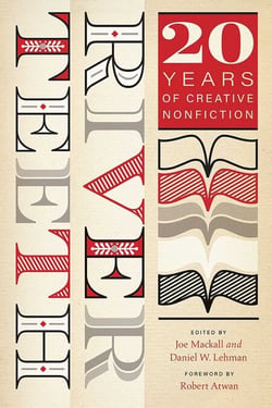 River Teeth - Twenty Years of Creative Nonfiction