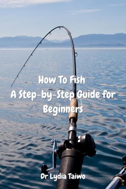 How To Fish A Step-by-Step Guide for Beginners - How To Do Books