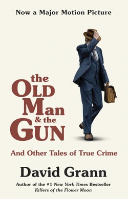 The Old Man and the Gun - And Other Tales of True Crime