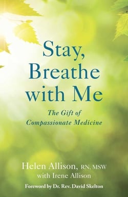 Stay, Breathe with Me - The Gift of Compassionate Medicine