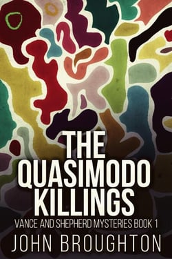 The Quasimodo Killings - Vance And Shepherd Mysteries, #1