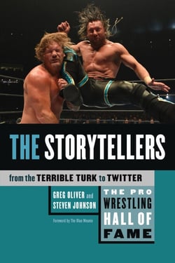 The Pro Wrestling Hall of Fame - The Storytellers (From the Terrible Turk to Twitter)