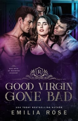 Good Virgin Gone Bad - Bad Boys of Redwood Academy, #7