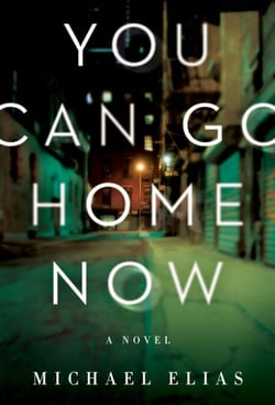 You Can Go Home Now - A Novel