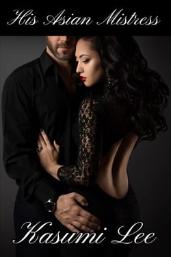 His Asian Mistress - His Asian Woman, #1