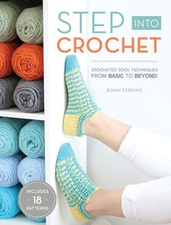 Step Into Crochet - Crocheted Sock Techniques--from Basic to Beyond!