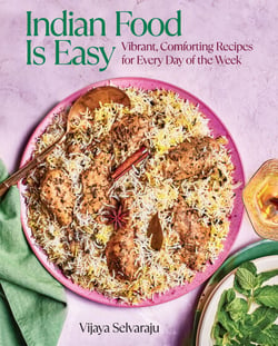 Indian Food Is Easy - Vibrant, Comforting Recipes for Every Day of the Week