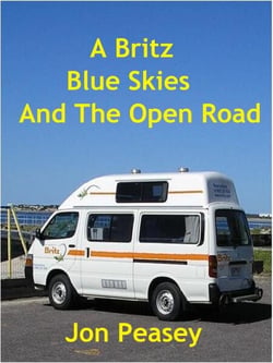 A Britz Blue Skies And The Open Road - Travel Memoirs, #3