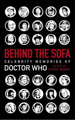 Behind the Sofa - Celebrity Memories of Doctor Who