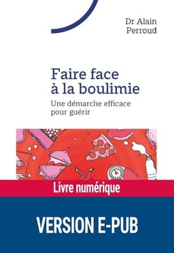 FAIRE FACE A LA BOULIMIE EPUB - Une démarche efficace pour guérir