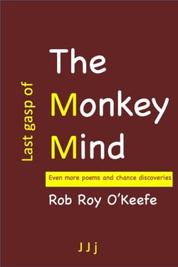 Last Gasp of the Monkey Mind: Even More Poems and Chance Discoveries - The Monkey Mind Poetry Collection, #3