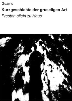Kurzgeschichte der gruseligen Art - Preston allein zu Haus
