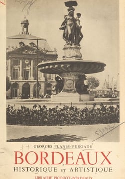 Bordeaux, historique et artistique - Illustré de 89 photographies
