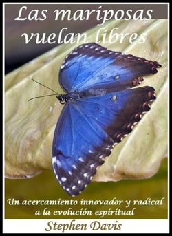 Las mariposas vuelan libres: Un acercamiento innovador y radical a la evolución espiritual - Butterflies, #2