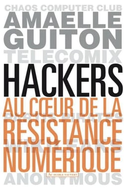 Hackers - Au cœur de la résistance numérique