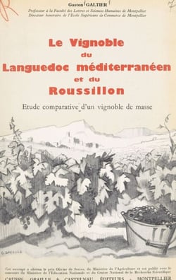 Le vignoble du Languedoc méditerranéen et du Roussillon - Étude comparative d'un vignoble de masse