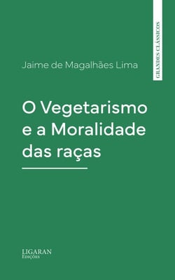 O Vegetarismo e a Moralidade das raças