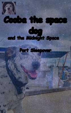 Cooba the Space Dog  and the Midnight Space  Port Sleepover - Cooba the Space Dog, #4