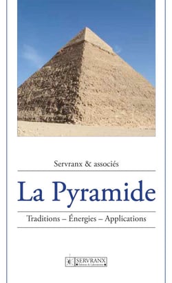La Pyramide - Traditions, énergies, applications