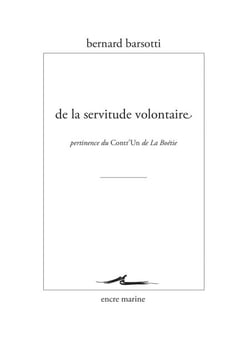 De la servitude volontaire - Pertinence du Contr'un de La Boétie