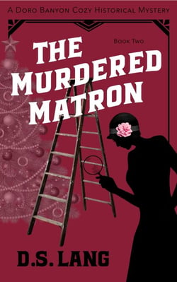The Murdered Matron - Doro Banyon Historical Mysteries, #2