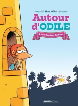 Autour d'Odile - Tome 1 - Tout feu tout flamme
