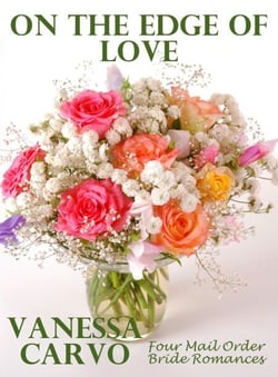 On the Edge of Love  (Four Mail Order Bride Romances)