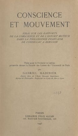 Conscience et mouvement - Essai sur les rapports de la conscience et de l'effort moteur dans la philosophie française de Condillac à Bergson