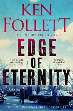 Edge of Eternity - The Gripping, Epic Novel From International No.1 Bestseller Ken Follett