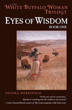 Eyes of Wisdom - Book One in the White Buffalo Woman Trilogy
